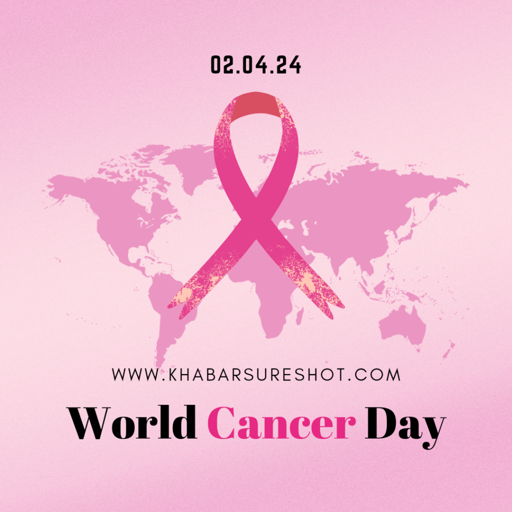 World Cancer Day 4 FEB 2024